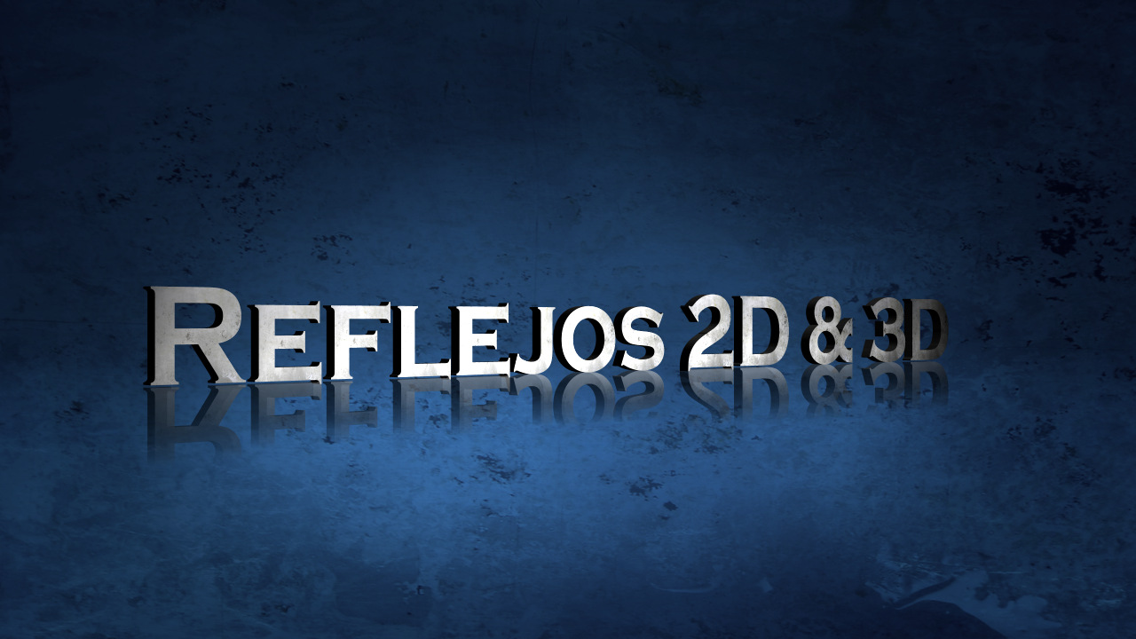 Reflejos 2D & 3D